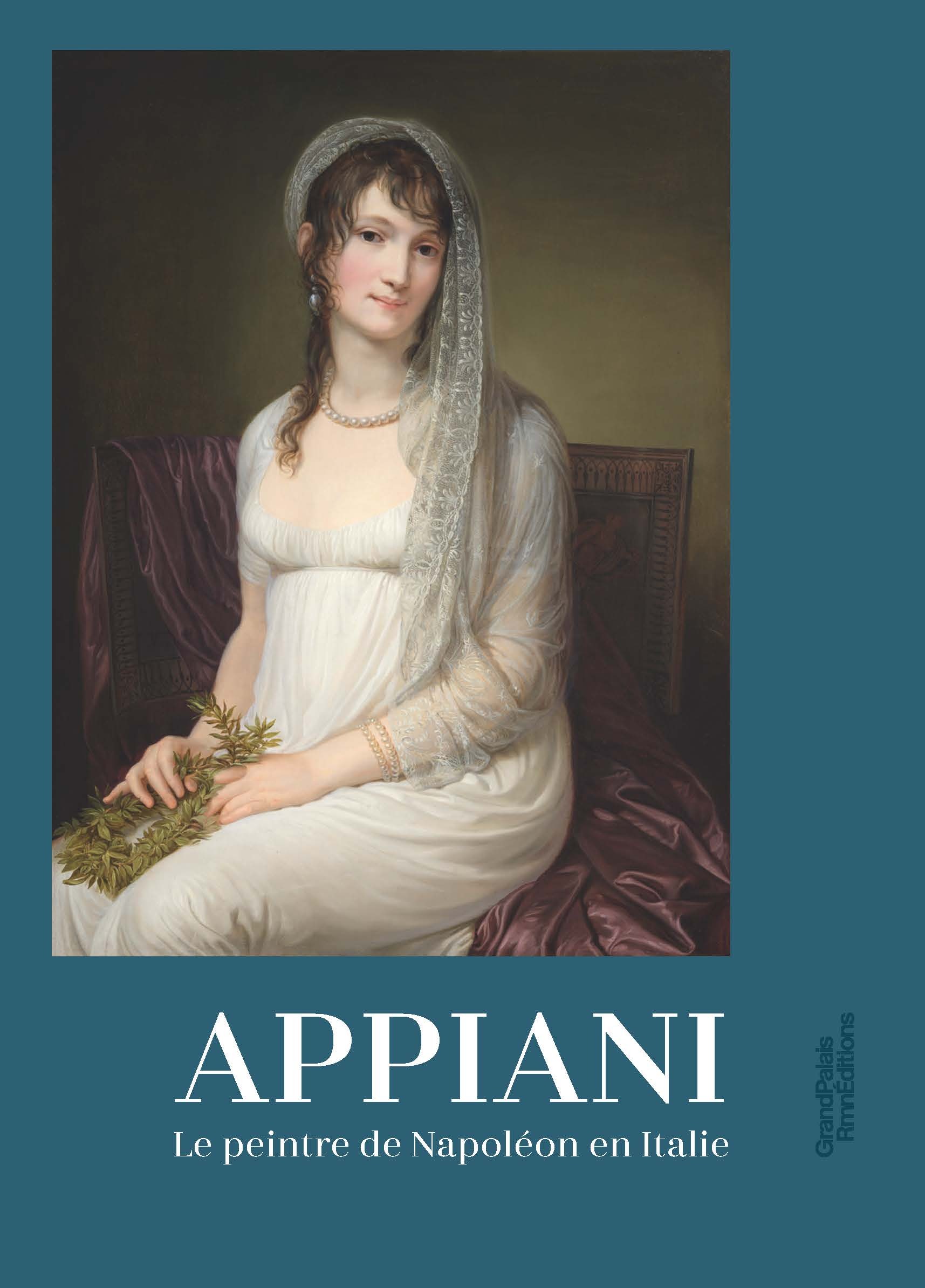 Appiani - Le peintre de Napoléon en Italie
