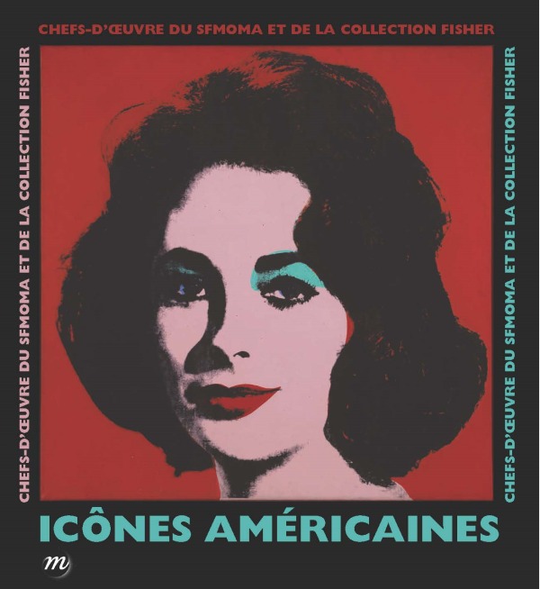 ICONES AMERICAINES, CHEFS-D'OEUVRE DU SF MOMA ET DE LA COLLECTION FISHER-CAT