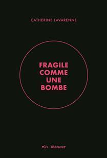 FRAGILE COMME UNE BOMBE