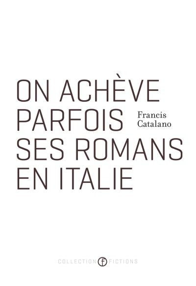 ON ACHEVE PARFOIS SES ROMANS EN ITALIE
