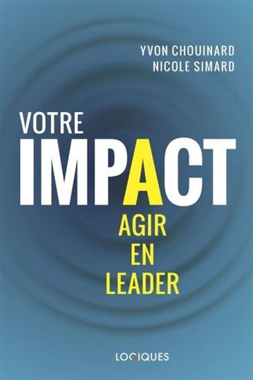 VOTRE IMPACT. AGIR EN LEADER