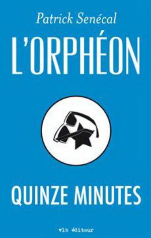 L'ORPHEON QUINZE MINUTES