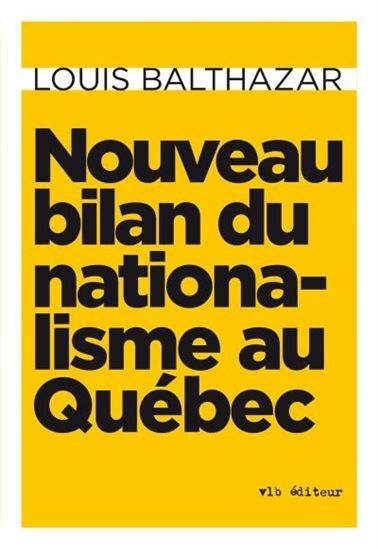 NOUVEAU BILAN DU NATIONALISME AU QUEBEC