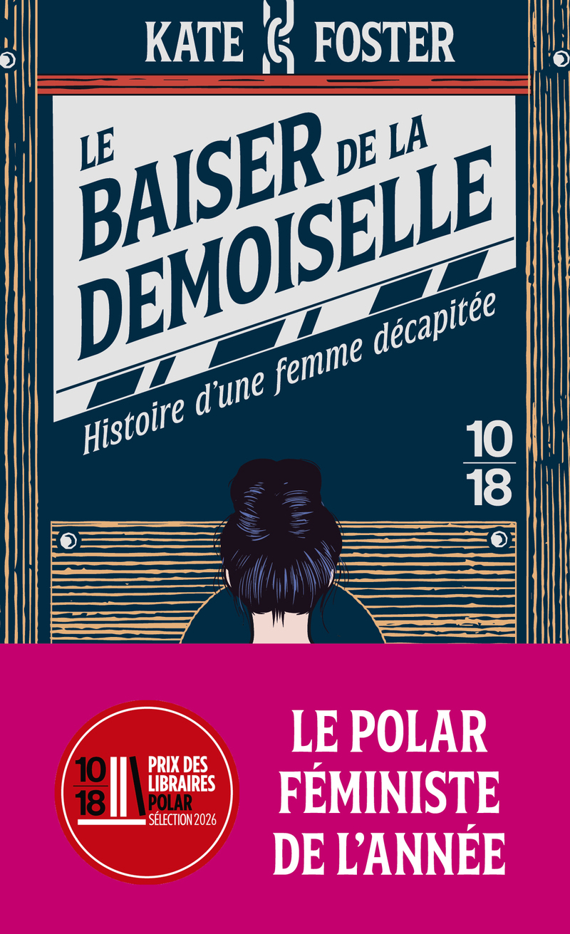 Le baiser de la demoiselle - Histoire d'une femme décapitée