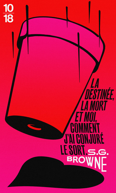 La Destinée, la Mort et moi, comment j'ai conjuré le sort