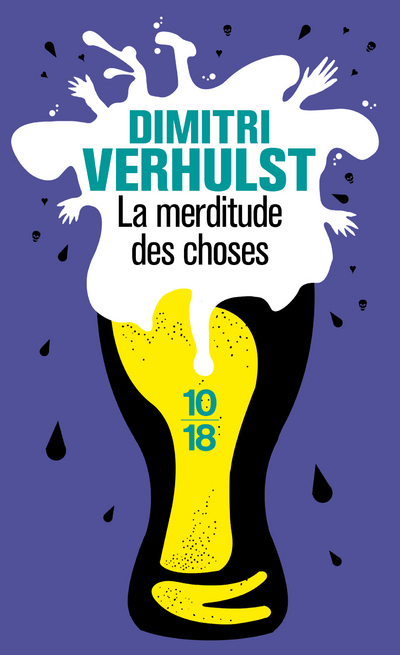 LA MERDITUDE DES CHOSES  - 10X18 -