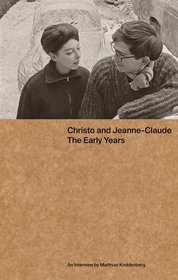 CHRISTO AND JEANNE- CLAUDE: THE EARLY YEARS