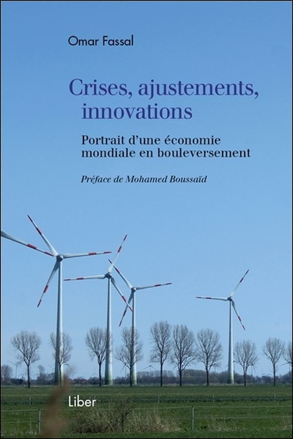 Crises, ajustements, innovations - Portrait d'une économie mondiale en bouleversement