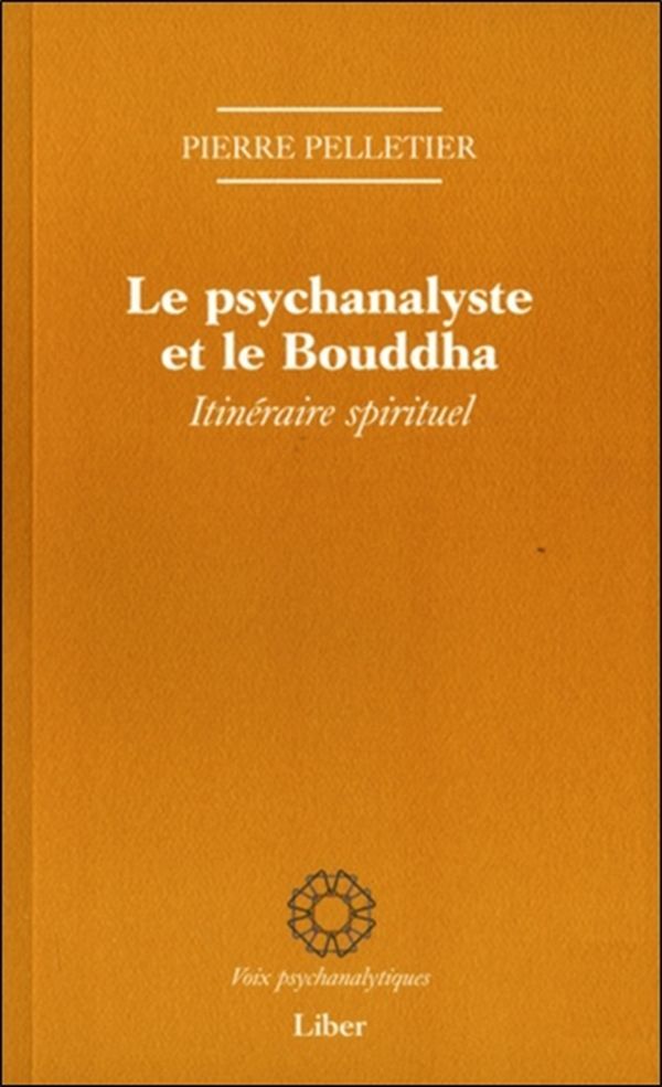 Le psychanalyste et le Bouddha - Itinéraire spirituel