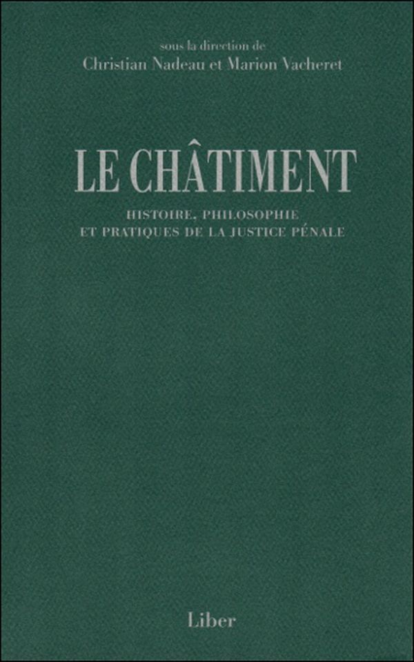 Le Châtiment - Histoire, philosophie et pratiques de la justice pénale