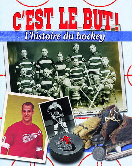 C'EST LE BUT ! L'HISTOIRE DU HOCKEY