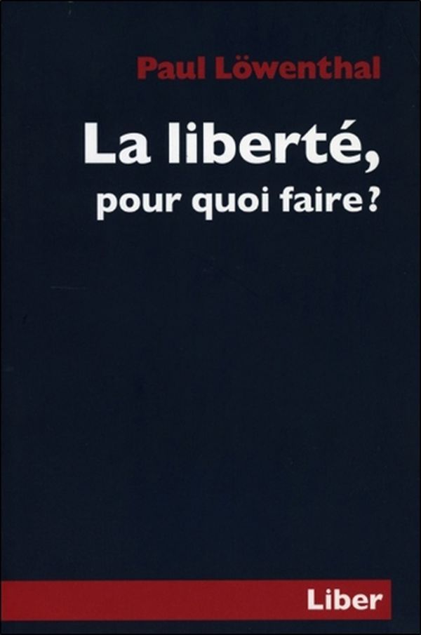 La liberté, pour quoi faire ?