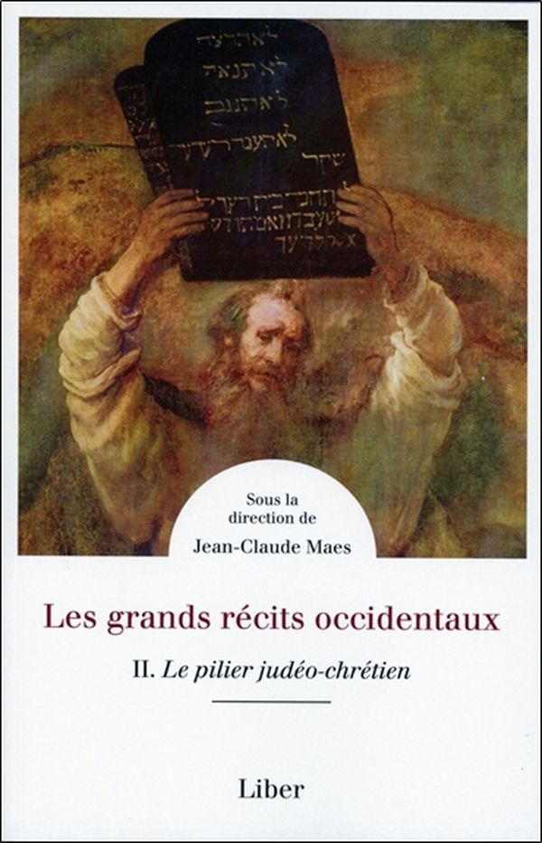 Les grands récits occidentaux Tome 2 Le pilier judéo-chrétien