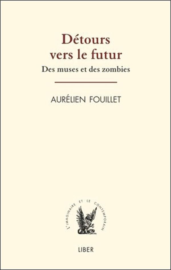 Détours vers le futur - Des muses et des zombies