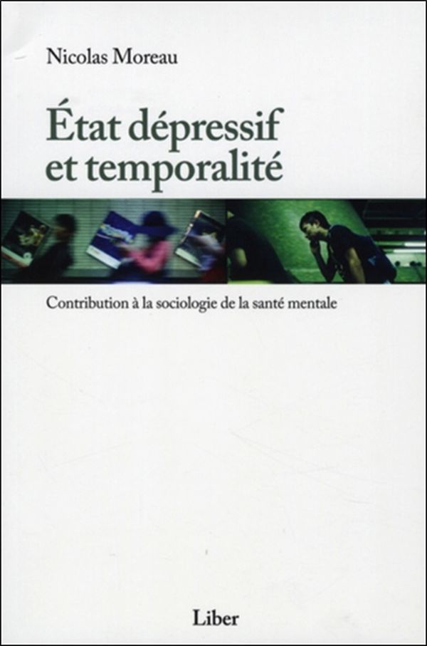 Etat dépressif et temporalité - Contribution à la sociologie de la santé mentale
