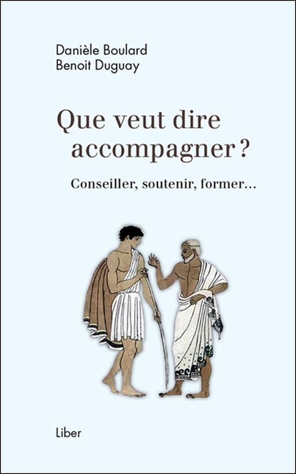 Que veut dire accompagner ? Conseiller, soutenir, former...