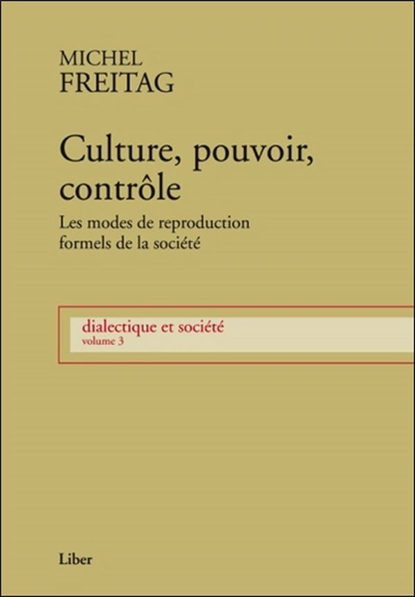 Culture, pouvoir, contrôle - Les modes de reproduction formels de la société - Dialectique et société T3