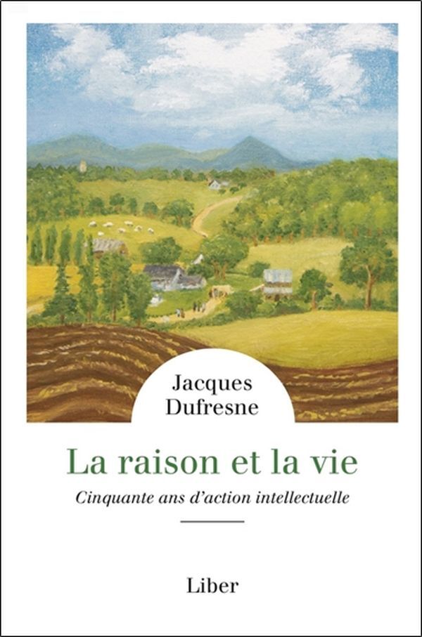 La raison et la vie - Cinquante ans d'action intellectuelle