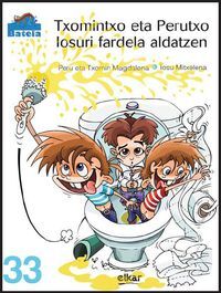 TXOMINTXO ETA PERUTXO IOSURI FARDELA ALDATZEN