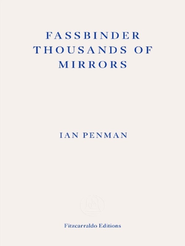 Fassbinder Thousands of Mirrors