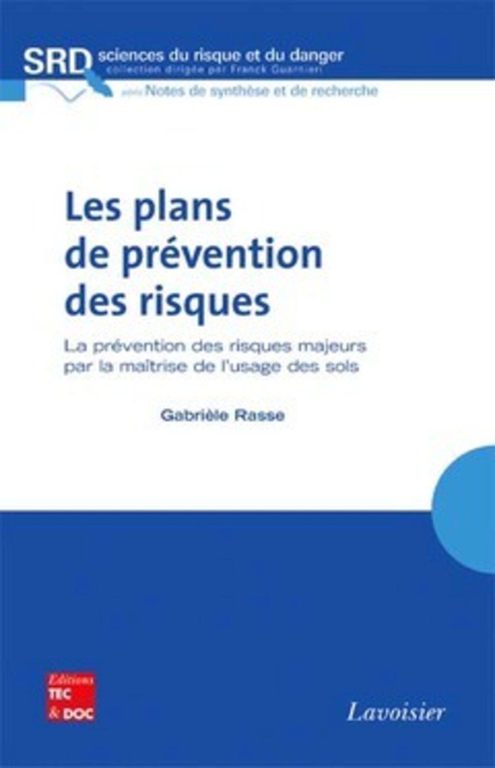Les plans de prévention des risques : La prévention des risques majeurs par la maîtrise de l'usage des sols
