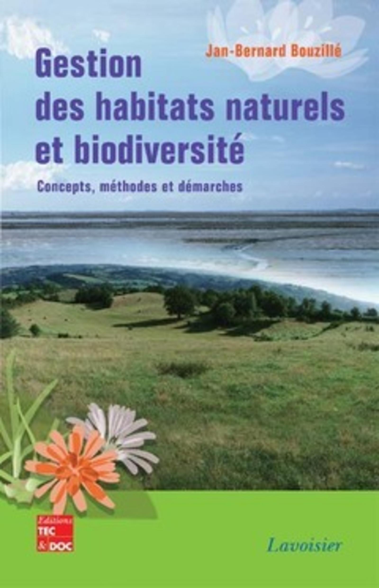Gestion des habitats naturels et biodiversité. Concepts, méthodes et démarches (retirage mai 2012)