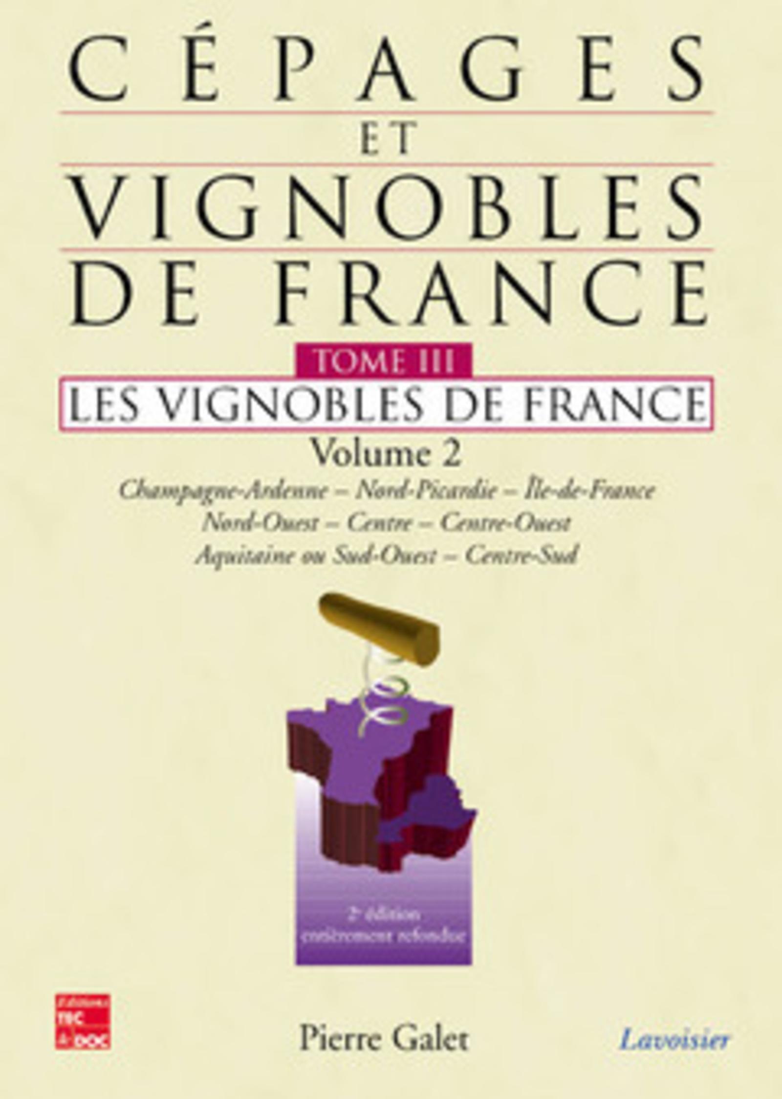 Cépages et vignobles de France Tome 3 : les vignobles de France. Volume 2: Champagne-Ardenne, Nord-Picardie, Île-deFrance, Nord-Ouest, Centre, Centre-Ouest