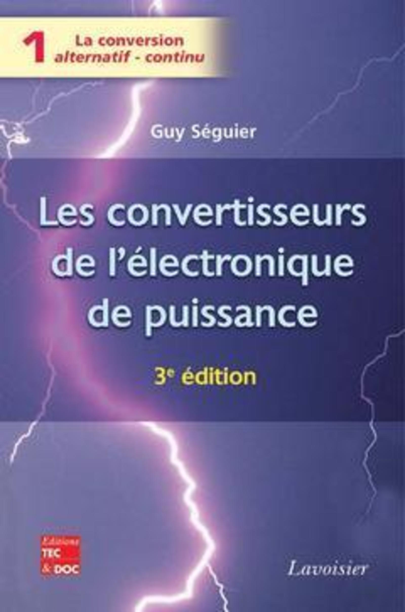 Les convertisseurs de l'électronique de puissance Vol. 1 : la conversion alternatif-continu (3° Éd.)