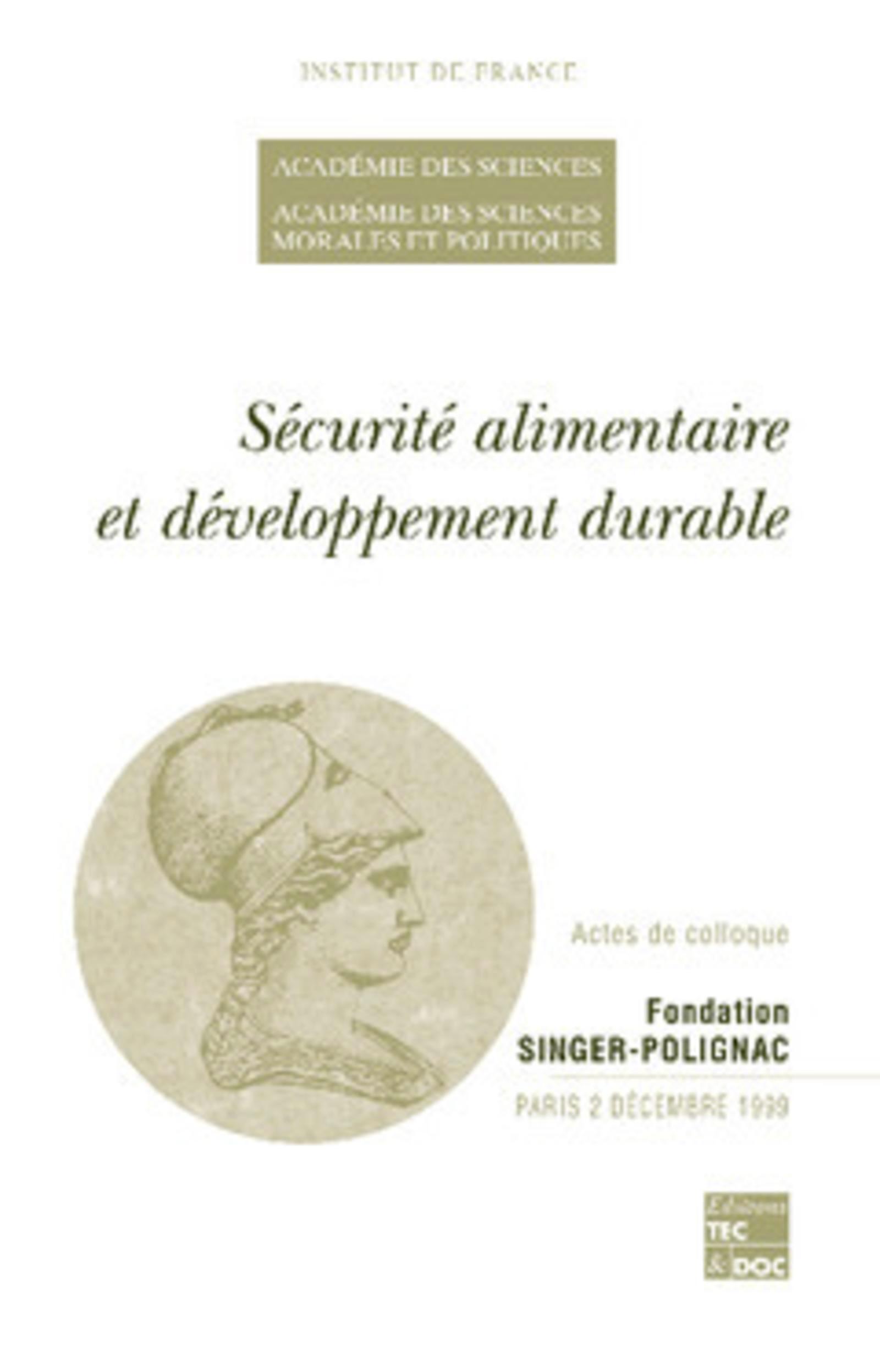 Sécurité alimentaire et développement durable (actes de colloque de l'Académie des sciences et de l'Académie des sciences morales et politiques, 02/12/1999)