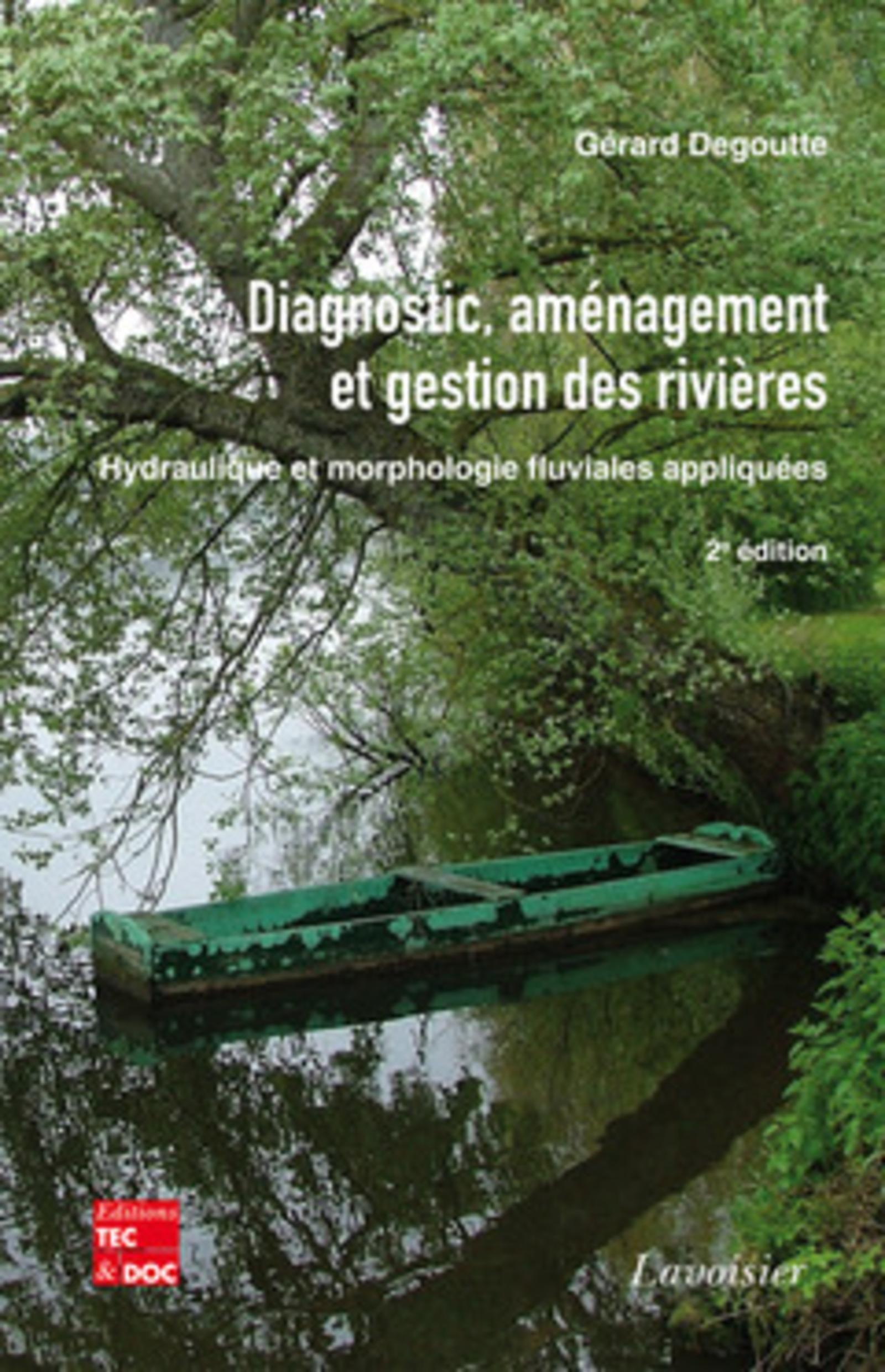 Diagnostic, aménagement et gestion des rivières. Hydraulique et morphologie fluviales appliquées (2° Éd.)
