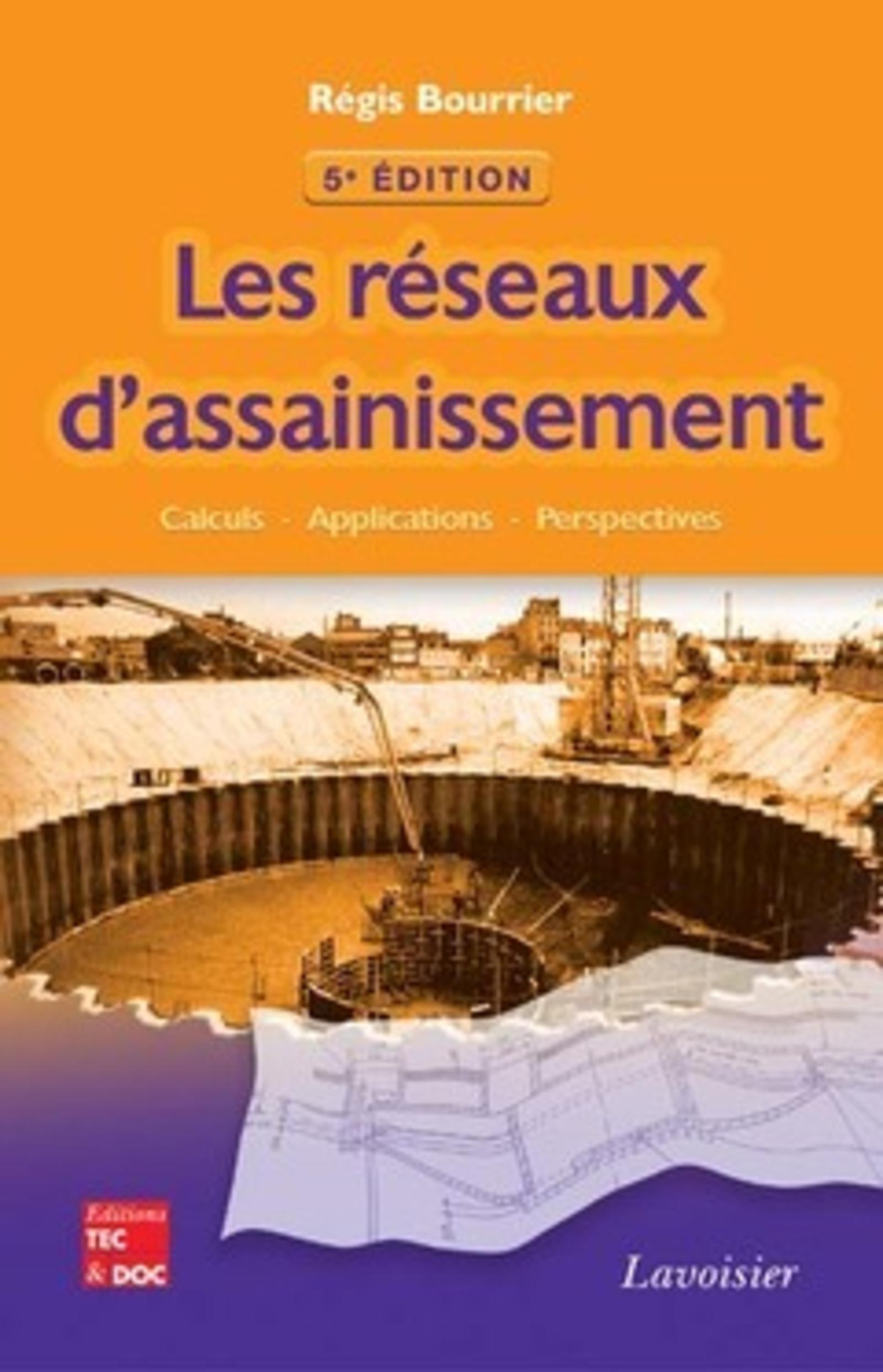 Les réseaux d'assainissement : calculs, applications, perspectives (5° Éd.)