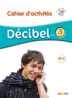 Décibel 3 niv.A2.2 - Cahier + CD mp3