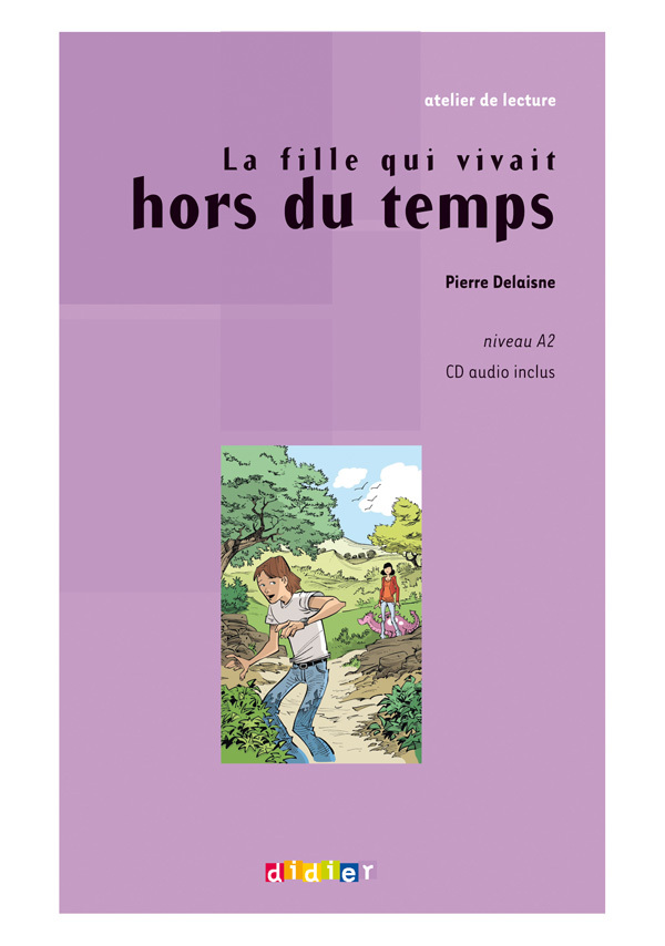Atelier de lecture - La fille qui vivait hors du temps - Niv. A2 - Livre + CD
