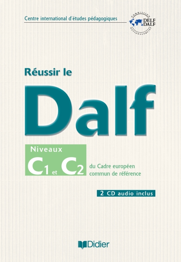 Réussir le DALF C1 - C2 - Livre + CD