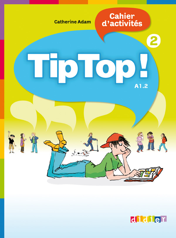 Tip Top ! 2 - Niv. A1.2 - Cahier d'activités