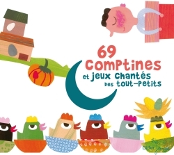 69 COMPTINES ET JEUX CHANTES DES TOUTS-PETITS