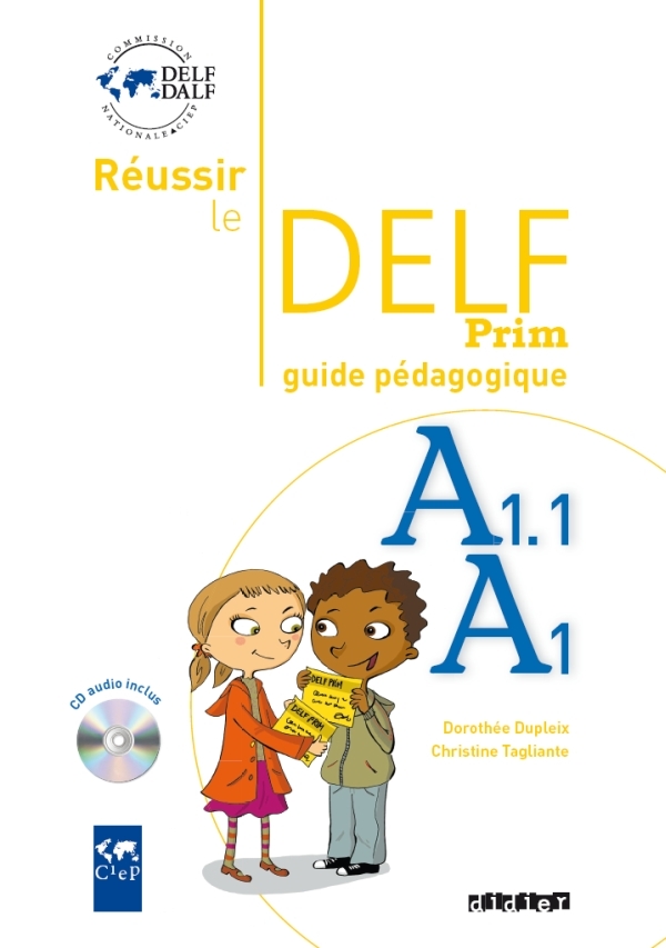 Réussir le DELF Prim A1.1 - A1 - Guide pédagogique + CD
