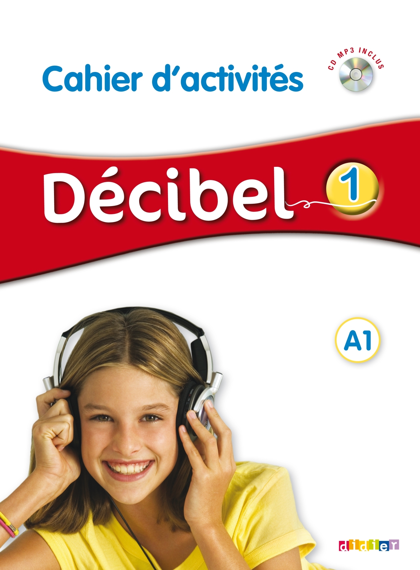 Décibel 1 niv.A1 - Cahier + CD mp3