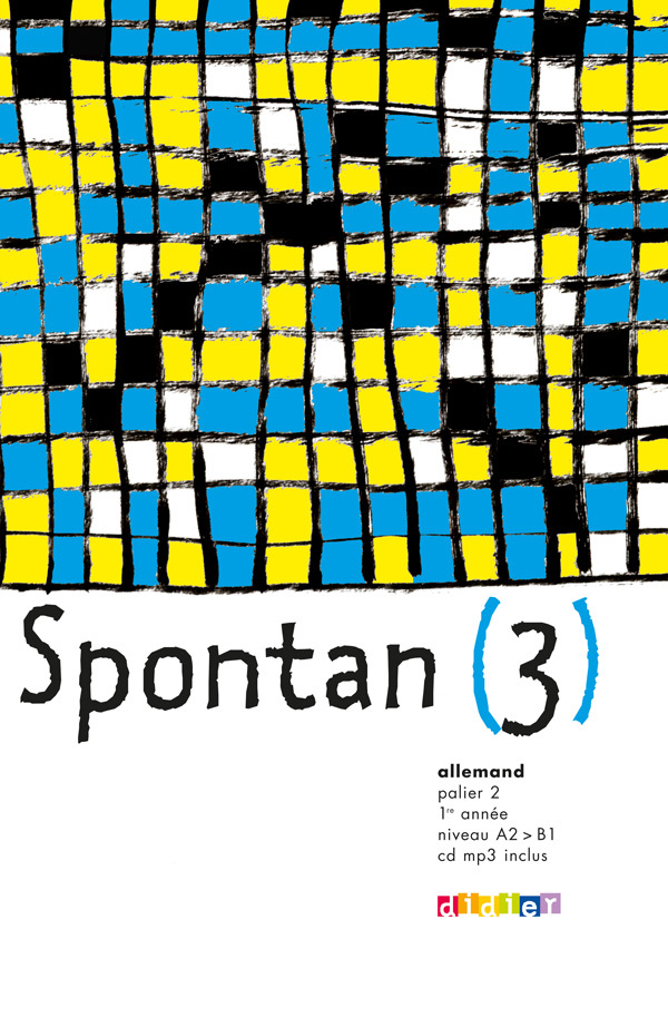 Spontan 3 palier 2 - Allemand 1re année LV1/LV2 - Livre + CD mp3
