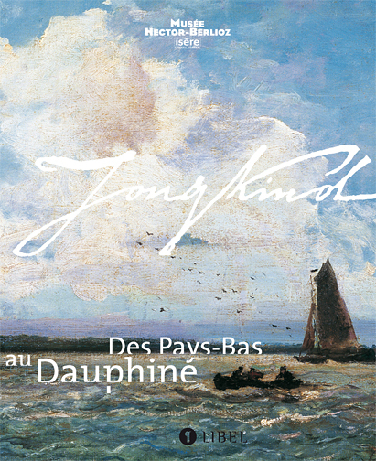 Jongkind. Des Pays-Bas au Dauphiné