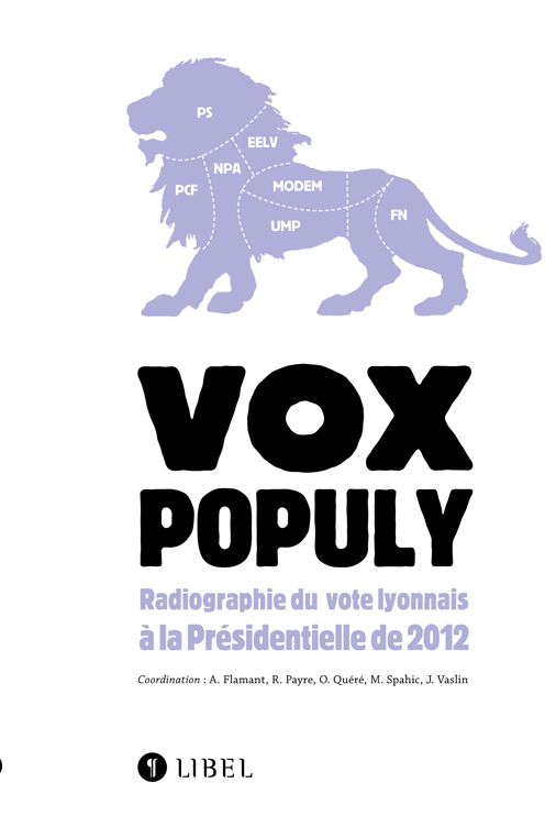 Vox Populy. Radiographie du vote lyonnais à la Présidentielle de 2012