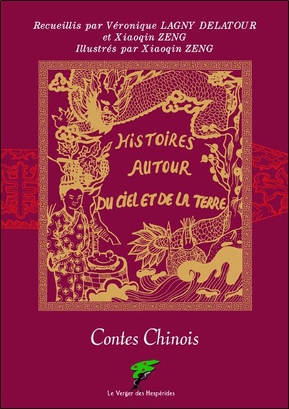 CONTES CHINOIS - HISTOIRES AUTOUR DU CIEL ET DE LA TERRE
