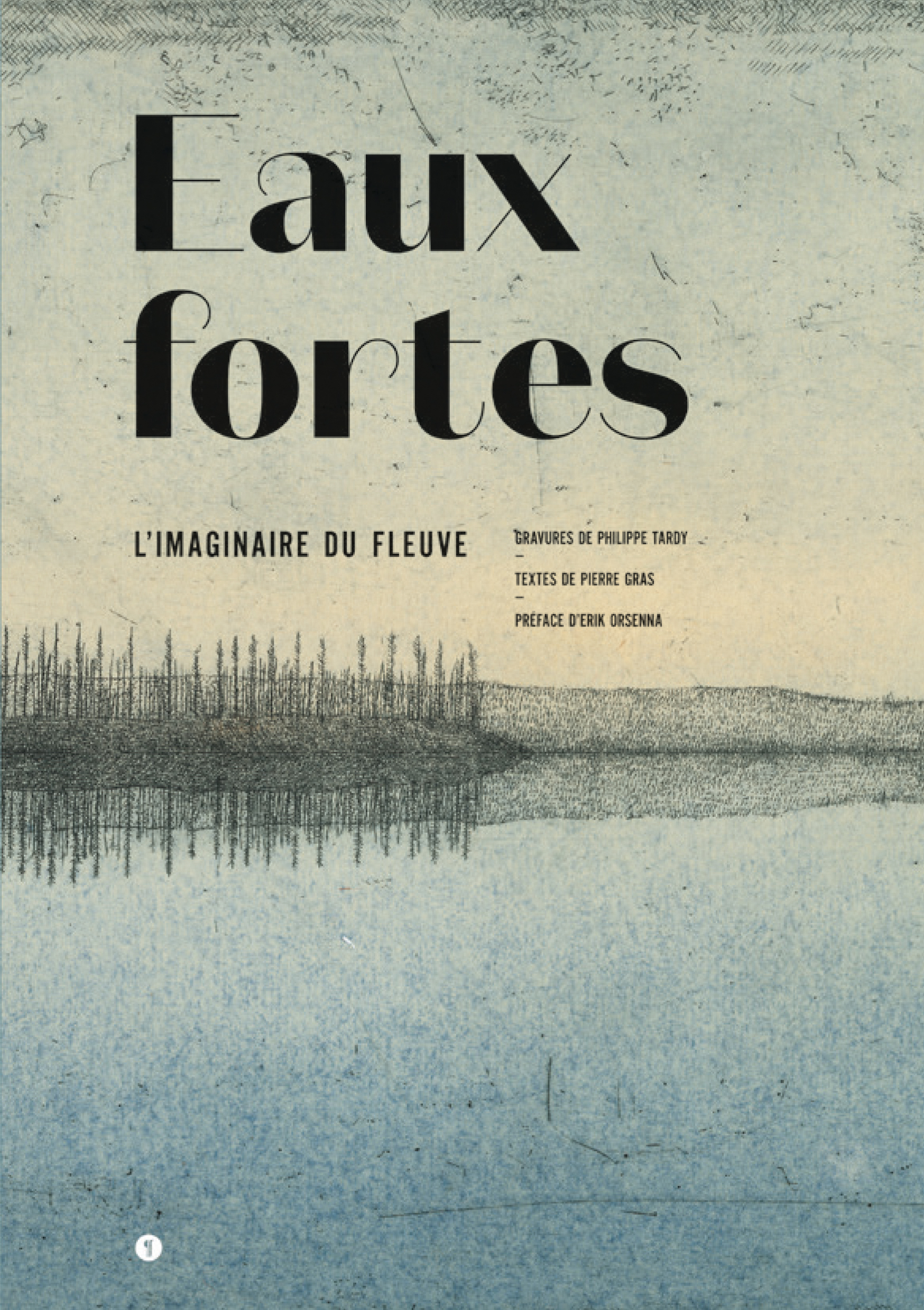 Eaux fortes. L'imaginaire du fleuve