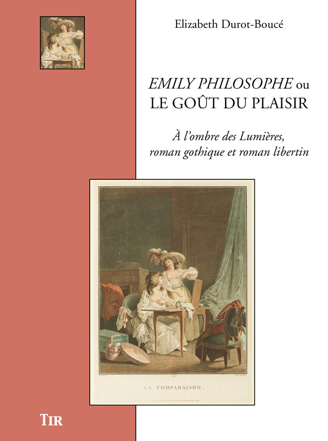 "Emily philosophe" ou Le goût du plaisir - à l'ombre des Lumières, roman gothique et roman libertin