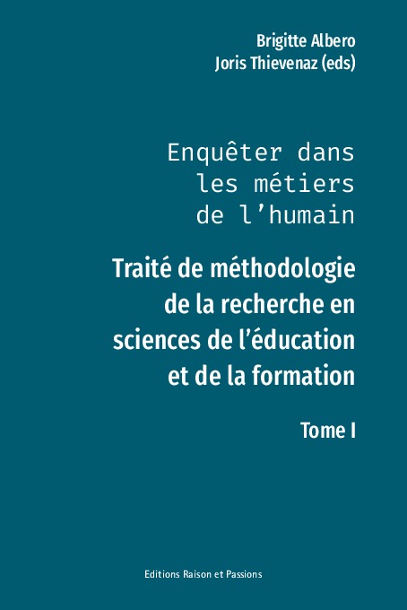 ENQUETER DANS LES METIERS DE L HUMAIN - TOME 1 - TRAITE DE METHODOLOGIE DE LA RECHERCHE