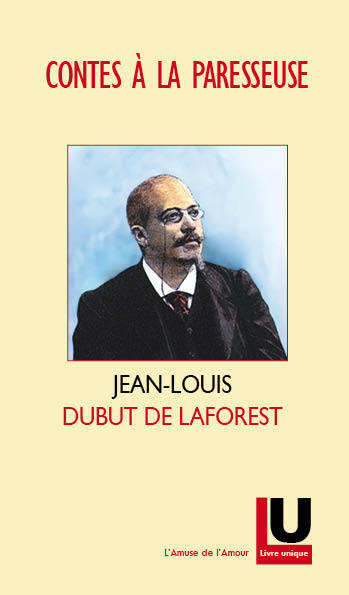 Contes à la paresseuse de Jean-Louis Dubut de Laforest