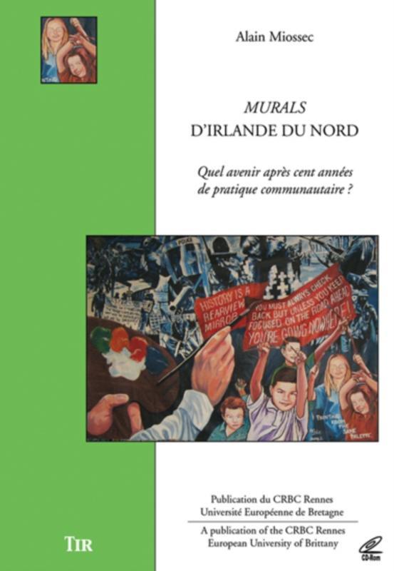 Murals d Irlande du Nord. Quel avenir aprEs cent annEes de pratique communautaire?
