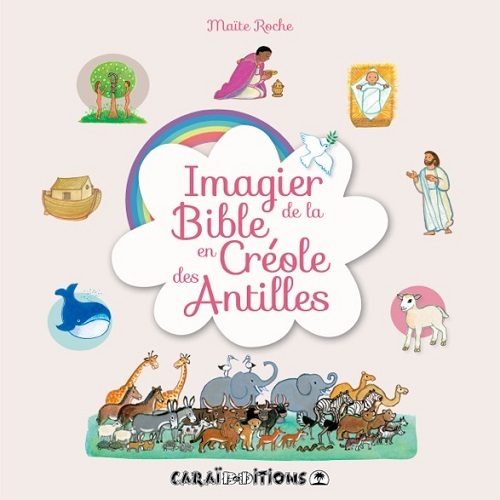 Imagier de la Bible en créole des Antilles - créole de la Guadeloupe..., créole de la Martinique