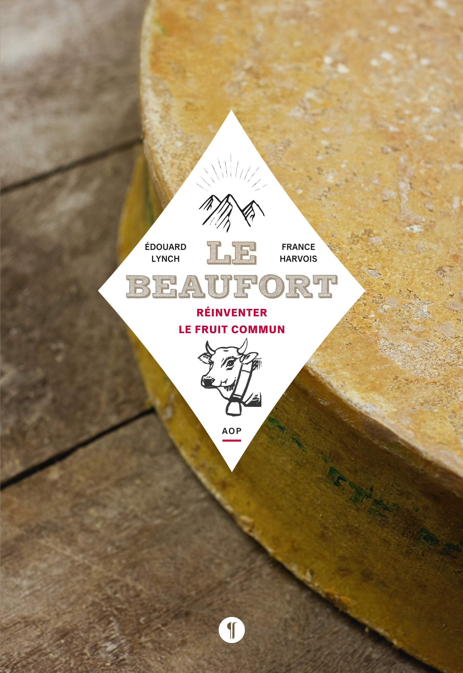 Le Beaufort. Réinventer le fruit commun