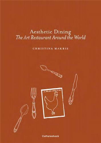 Aesthetic Dining The Art Restaurant Around The World /anglais